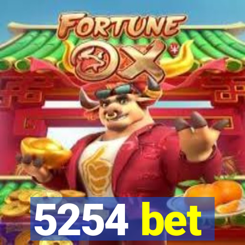 5254 bet